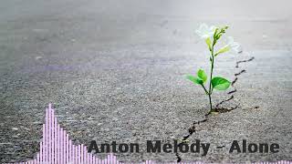 Anton Melody - Alone (radio edit)