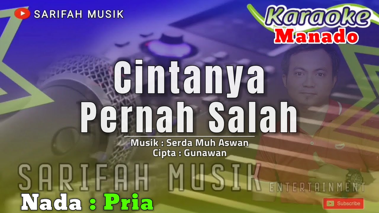 CINTANYA PERNAH SALAH - KARAOKE - LAGU MANADO || NADA PRIA 