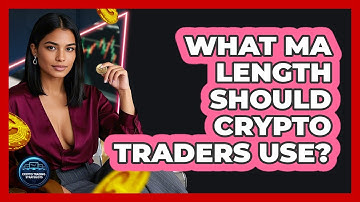 What MA Length Should Crypto Traders Use? - Crypto Trading Strategists
