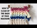 How to clean up the back of your macrame pieces! How to get rid of loose ends. Macrame for beginners