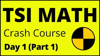 TSI Math Crash Course Day 1 (Part 1)  The Best TSI Math Review  Full Course Updated for TSIA2