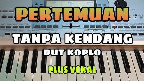 PERTEMUAN || TANPA KENDANG DUT KOPLO || PLUS VOKAL