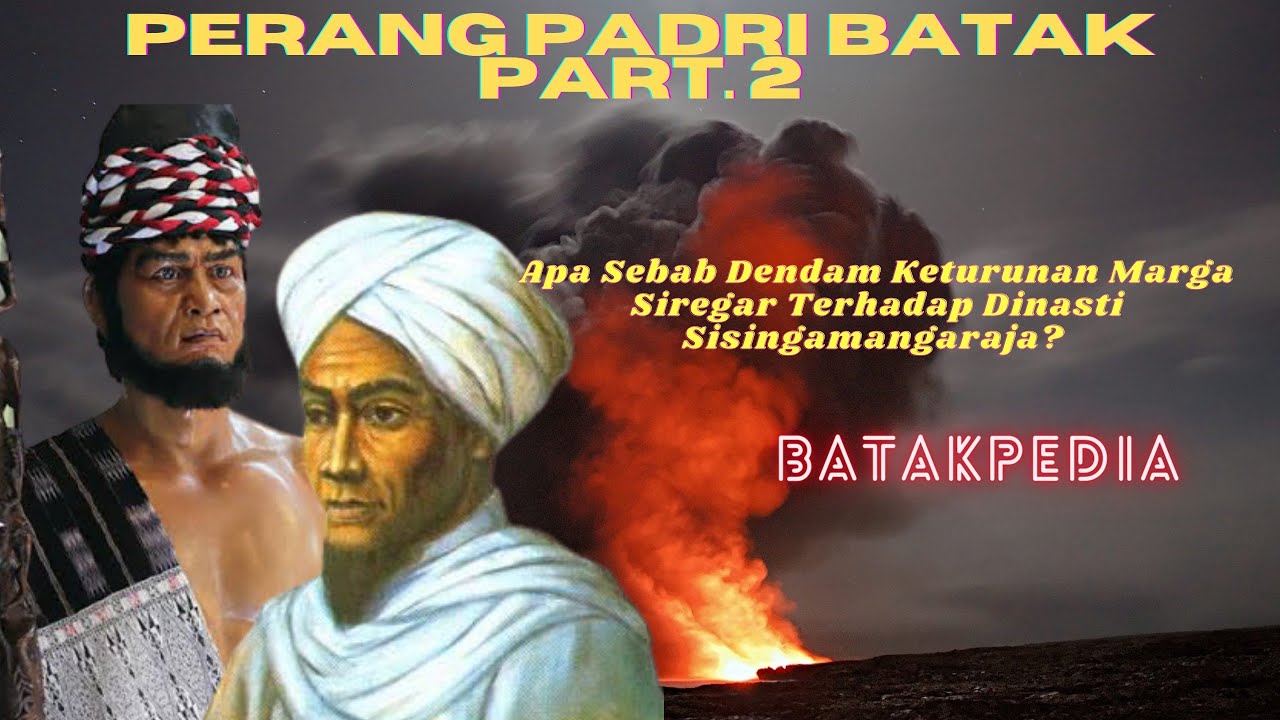 APA SEBAB DENDAM KETURUNAN MARGA SIREGAR KEPADA DINASTI SISINGAMANGARAJA? SEBAB PERANG PADRI BATAK