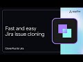 Product Overview of Clone Plus for Jira