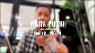 Live Instrument Violin [ Kasih Putih - Glenn- Cover Wahyu_Violin]