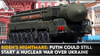 Biden's Nightmare: Putin Could Still Start a Nuclear War over Ukraine