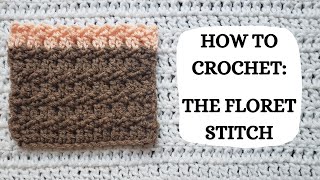How To Crochet: The Floret Stitch | Tutorial, DIY, Beginner Crochet, Unique Crochet Stitch, Easy 