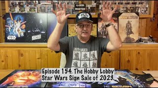 E154 The Hobby Lobby Star Wars Sign Sale of 2023.