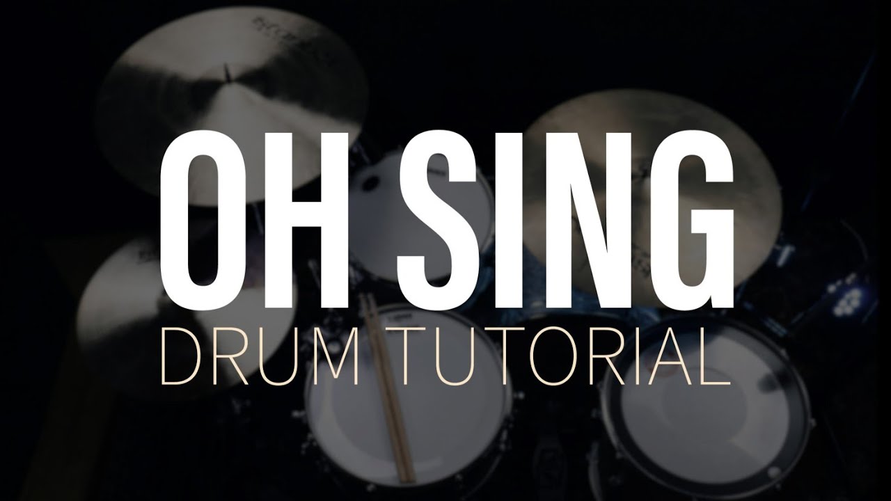 Oh Sing // Elevation Worship // Drum Tutorial