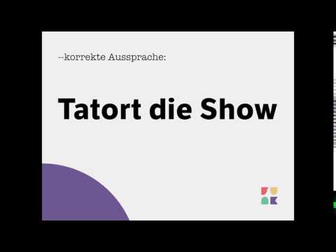 Tatort die Show - Korrekte Aussprache der funk Formate - Tatort die Show - Korrekte Aussprache der funk Formate