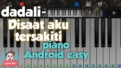 Dadali Disaat Aku Tersakiti perfect piano android cover. Easy tutorials