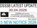DSSSB 5 NEW NOTICE 2026, DSSSB LATEST UPDATE 30.04.2026