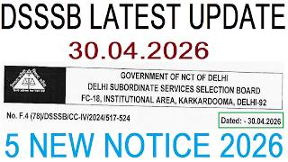 DSSSB 5 NEW NOTICE 2026, DSSSB LATEST UPDATE 30.04.2026