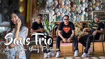 TRIO SANS - AKU BUKAN YANG PERTAMA [OFFICIAL MUSIC VIDEO]
