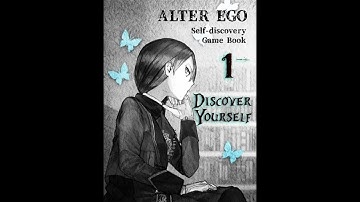 ALTER EGO Chapter 1: Discover Yourself