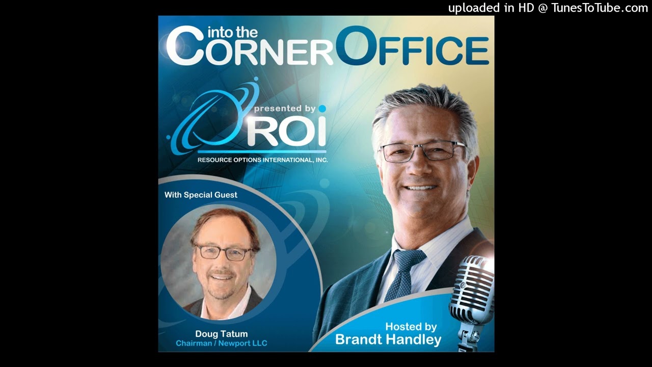 Doug Tatum, Chairman, Newport LLC ROI Podcast Episode 258