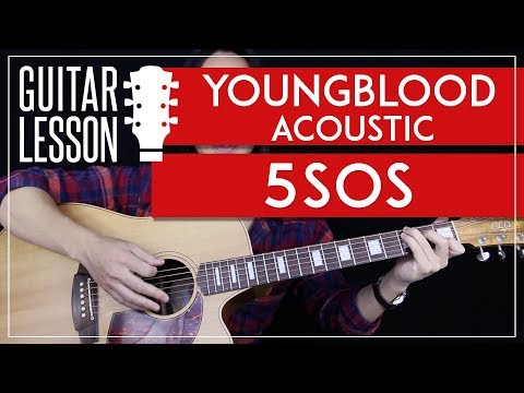 Youngblood Acoustic Guitar Tutorial - 5SOS Guitar Lesson 🎸 |No Capo + Easy chords + Guitar Cover|