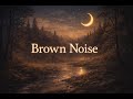 Brown Noise for Deep Sleep (8 Hours) | Black Screen | Low Rumble Noise