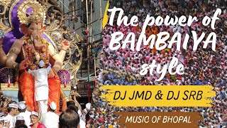 || THE POWER OF BAMBAIYA STYLE || DJ JMD & DJ SRB MIX || MUSIC OF BHOPAL ||