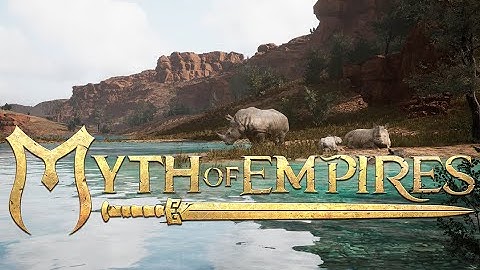 Myth of Empires multiplayer sandbox game realistic geography landforms flora  fauna and cultural