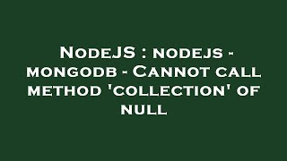 Celebrity NodeJS : nodejs - mongodb - Cannot call method 'collection' of null Profile