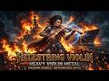 Heavy Violin Metal 🎻 Fireborn Strings 🔥 Instrumental Metal