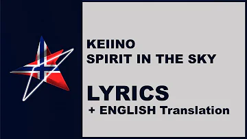 KEIINO - SPIRIT IN THE SKY - LYRICS (Norway Eurovision 2019)