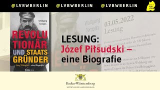 Revolutionär und Staatsgründer Józef Piłsudski - Eine Biografie