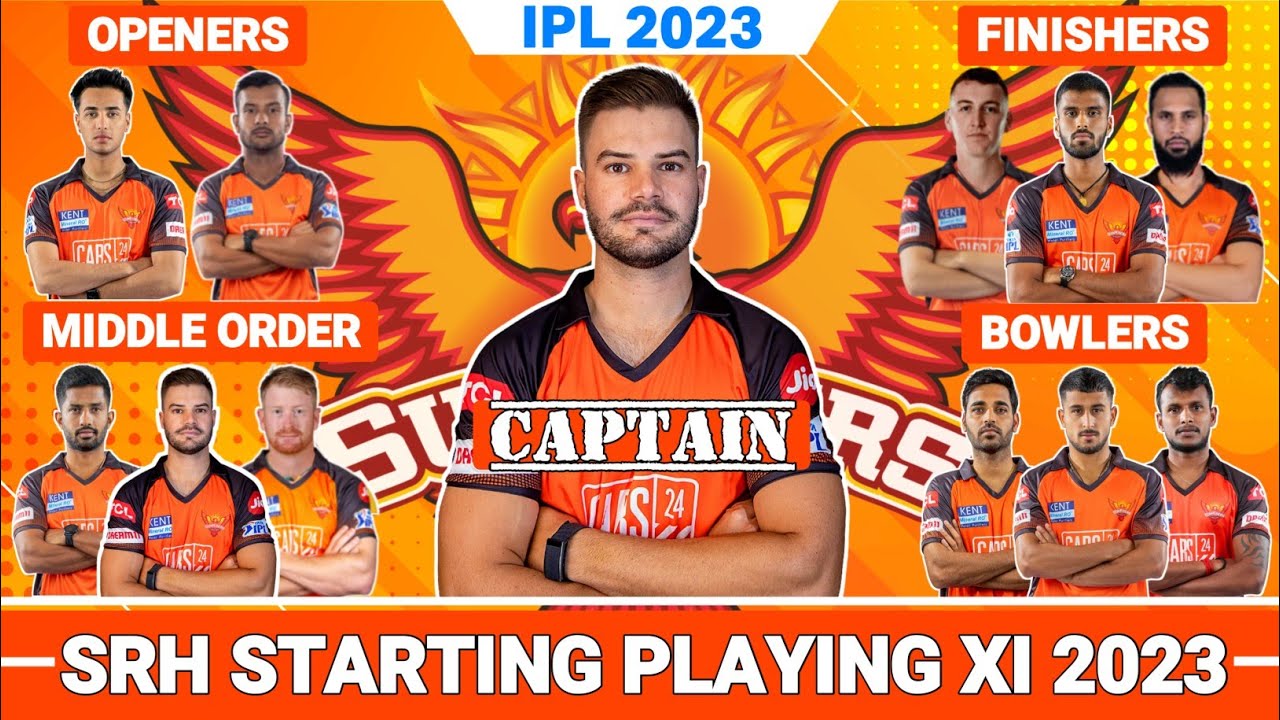 IPL 2023 : SRH PLAYING 11 | Sunrisers Hyderabad Playing 11 2023 | IPL 2023 Srh team Playing 11 | SRH