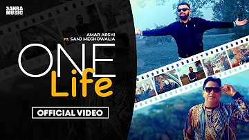 One Life |  Amar Arshi | Sanj Meghowalia | Inda Bains | N.Ghai | Latest Punjabi Songs 2022