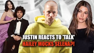 Justin Bieber Reacts to Selena & Benny’s 'Talk' Song While Hailey Throws Shade!