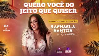Raphaela Santos A Favorita   Quero Você Do Jeito Que Quiser