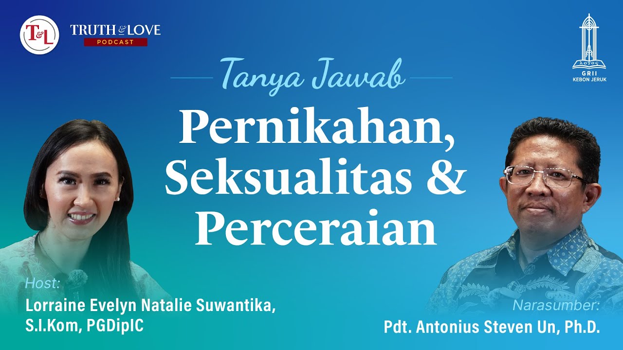 Pernikahan, Seksualitas & Perceraian (Tanya Jawab) - Truth & Love Podcast EP#02