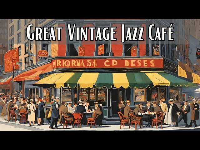 Great Vintage Jazz Café [Vintage Jazz, Jazz Classics] class=