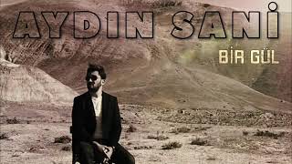Aydın Sani-Bır Gul
