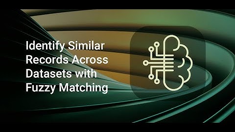 Identify Similar Records Across Datasets with Fuzzy Matching