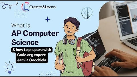 AP Computer Science: AP CSA & AP CSP - What They Are, How to Prepare: Jamila Cocchiola  @Code.org