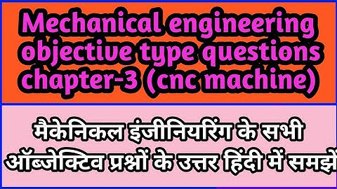Mechanical engineering final year cnc objective type questions chapter -3