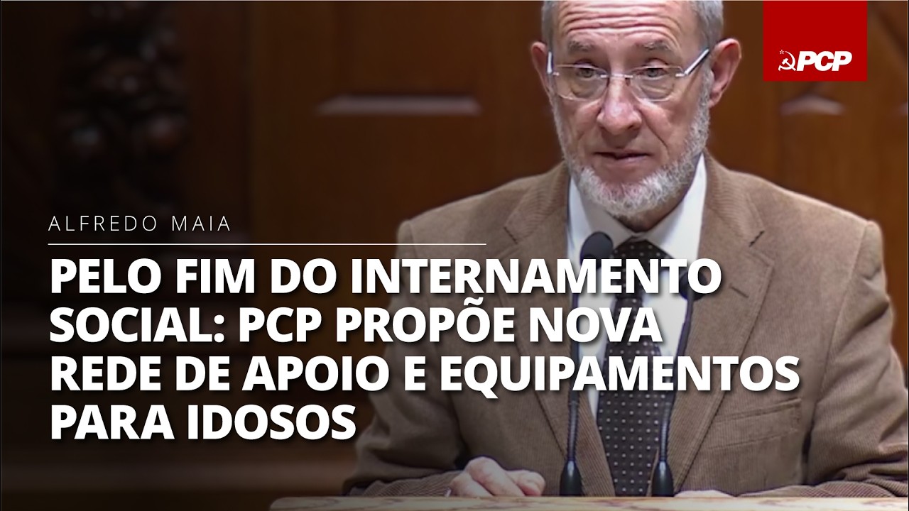 Pelo fim do internamento social: PCP propõe nova rede de apoio e equipamentos para idosos