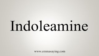 How To Say Indoleamine