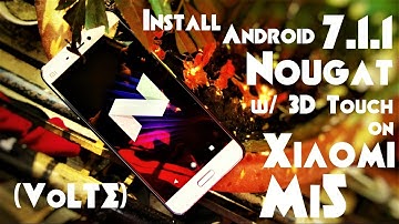Install Android 7.1 Nougat (VoLTE) w/ 3D Touch on Xiaomi Mi5! ~ First ROM, First Class!