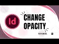 How to Change Opacity in InDesign | Adjust Image, Text, and Layer Transparency Easily 🌫️✨