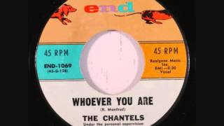 Chantels  -   Whoever You Are
