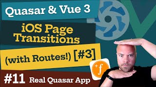 Quasar & Vue 3: iOS Page Transitions WITH Routes! [#3] (Real World App #11)