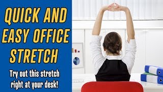 A Quick and Easy Office Stretch by Dr. James Vegher 5,094 views 6 years ago 5 minutes, 45 seconds