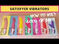 Satisfyer Vibrators Demo: compare 7 Vibrators and choose what fits you the most!