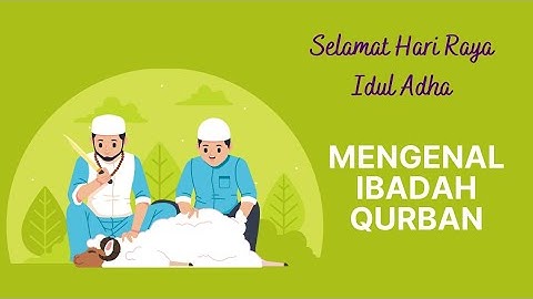 MENGENAL IBADAH QURBAN | SELAMAT HARI RAYA IDUL ADHA