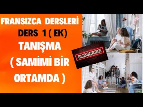 Fransızca Dersleri 1- SAMİMİ BİR TANIŞMA, LA PRESENTATION | Fransızca Öğreniyorum