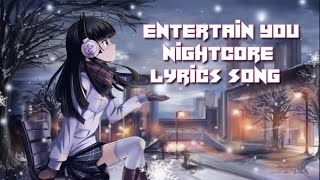 ENTERTAIN YOU ~nightcore~ lyrics song