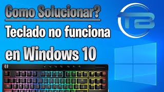 SOLUCIÓN TECLADO NO FUNCIONA EN WINDOWS 10 ► Pasos para resolver error que no reconoce al teclado.